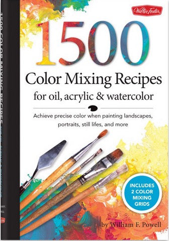 1,500 COLOR MIXING RECIPES FOR OIL, ACRYLIC & WATERCOLOR BOOK